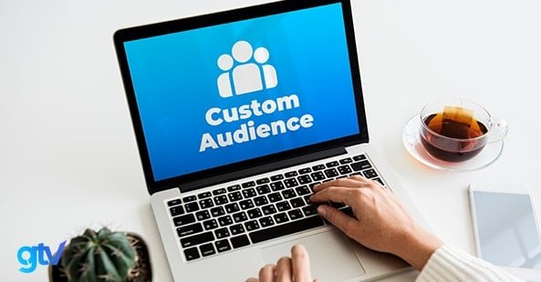 Custom Audience là gì?